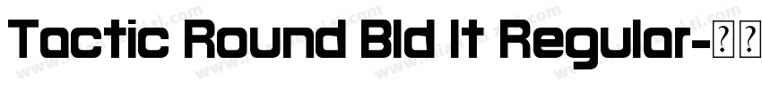 Tactic Round Bld It Regular字体转换